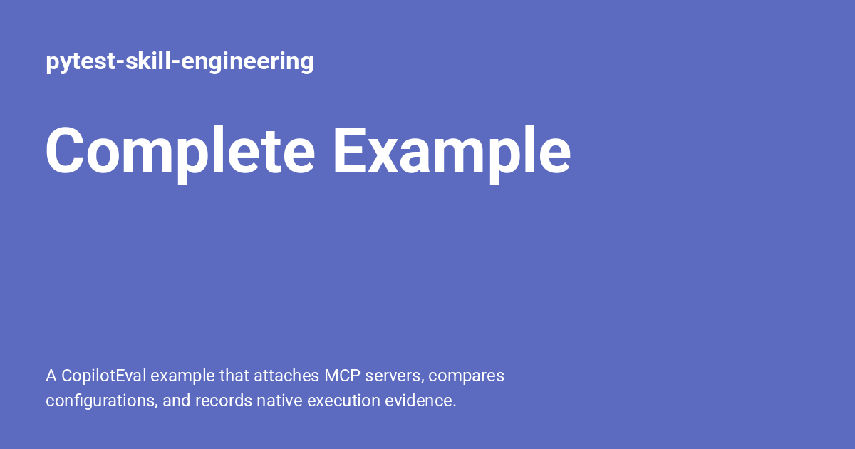 Complete Example - pytest-skill-engineering
